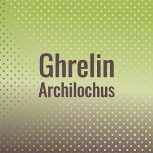 Ghrelin Archilochus