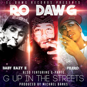 G Up In The Streets (feat. G-Phatz, Baby Eazy-E & Filero) [Explicit]