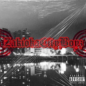 ZakiokaCityBoyz (Explicit)