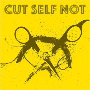 Cut Self Not