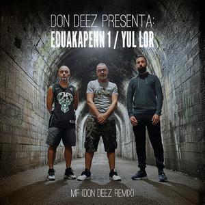 MF (feat. Yul LOR & Don Deez) (Don Deez remix|Explicit)