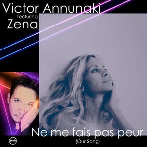Ne Me Fais Pas Peur (Our Song) (feat. Zena)