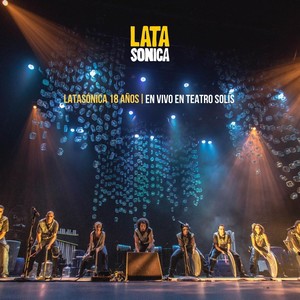 Latasónica 18 Años: En Vivo en Teatro Solís