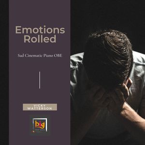 Emotions Rolled (Sad Cinematic Piano OBE) (Original Mix)