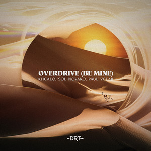 Overdrive (Be Mine)