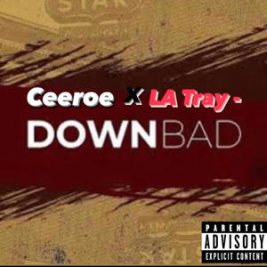 Down Bad (feat LaTray) [Explicit]