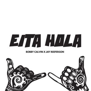 Eita Holla (feat. Jay Reeferson)