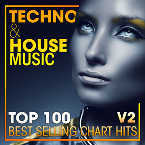 Techno & House Music Top 100 Best Selling Chart Hits + DJ Mix V2