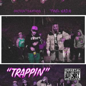 trappin (feat. yung nada) (Explicit)