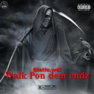 Walk pon dem endz (feat. Static.wtf) [Explicit]