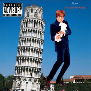 Italy (Austin Powers) [Explicit]