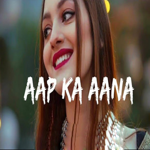 Aap Ka Aana