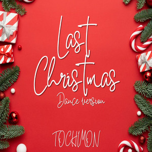 TOCHIMON - Last Christmas - Dance Version