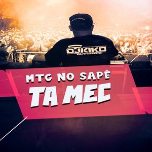 MTG NO SAPÊ TA MEC TA MEC (Explicit)