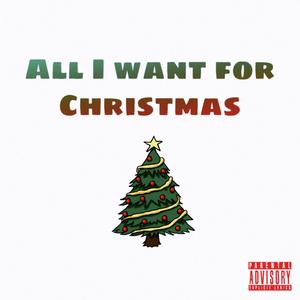 All I Want for Christmas (Explicit)