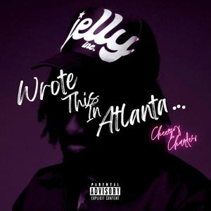 Wrote This in Atlanta (Explicit)