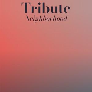 Tribute Neighborhood