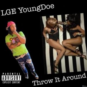 Throw It Around (Explicit)