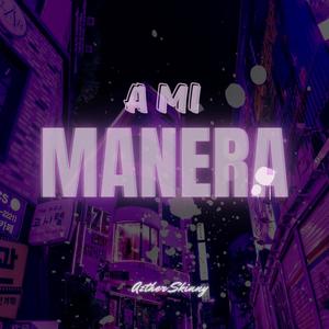A Mi Manera (Explicit)