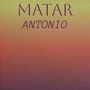 Matar Antonio