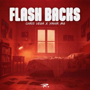 Flashbacks (feat. Yahir MG & Chris Vega)