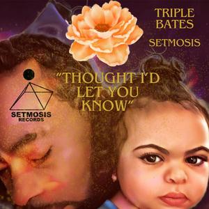 THOUGHT I'D LET YOU KNOW (feat. SETMOSIS)