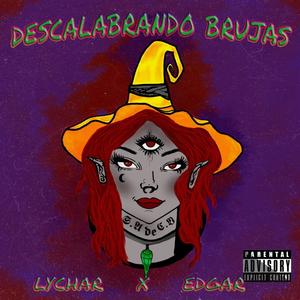 Descalabrando Brujas (feat. Lychar) [Explicit]