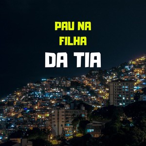 PAU NA FILHA DA TIA