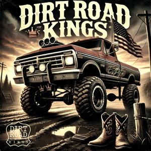 Dirt Road Kings (feat. Dirt Road Kings)