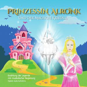 Prinzessin Alronk und der Magische Kristall