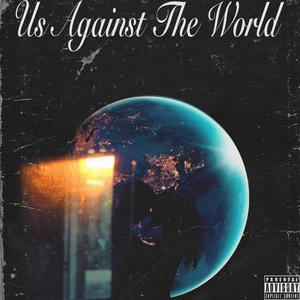 Us Against The World (feat. E.Roy) [Explicit]