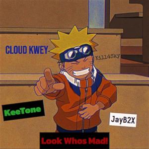 Look Whos Mad! (feat. Kill4Sky, KeeTone & JayB2x) (Explicit)