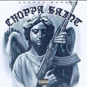 CHOPPA SAINT (Explicit)