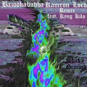 Shaky Ground (Kamron Lord Remix) [feat. Kyng Kilo]