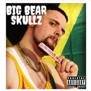 BIG BEAR SKULLZ (Explicit)