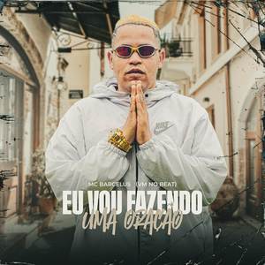 Eu Vou Fazendo uma Oração