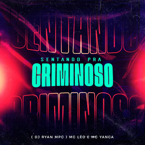 Sentando pra Criminoso - De 4 na Tua Cama