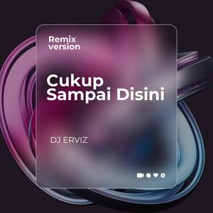 Cukup Sampai Disini (Remix)