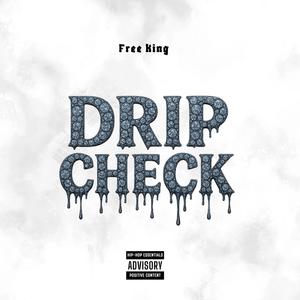 Drip Check (Explicit)