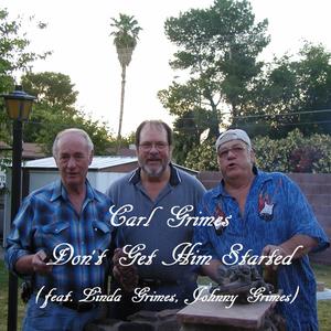 Don't Get Him Started (feat. Johnny Grimes & Linda Grimes)