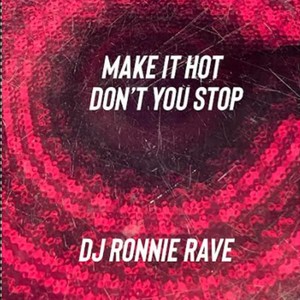 Make It Hot(Don't You Stop)