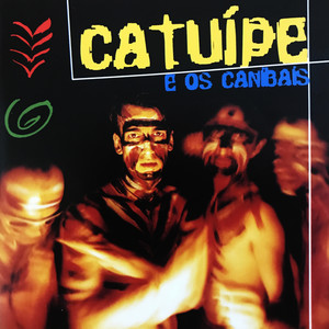 Catuípe & Os Canibais