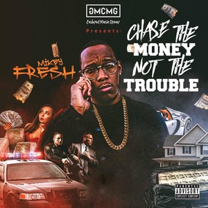 Chase the Money Not the Trouble (Explicit)