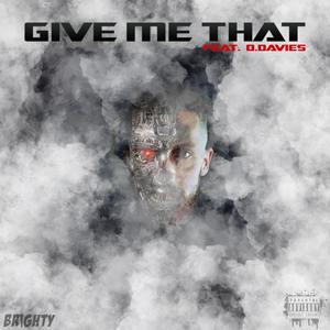 Give Me That (feat. O.Davies) [Explicit]