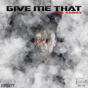 Give Me That(feat. O.Davies) (Explicit)