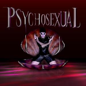 PSYCHOSEXUAL (Explicit)