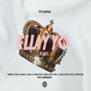 Ella y Yo[feat. Farruko, Ozuna, Arcangel, Anuel Aa, Bryant Myers, Kevin Roldan, Ñengo Flow, Alexis La Bestia & Ñejo] (Remix|Explicit)