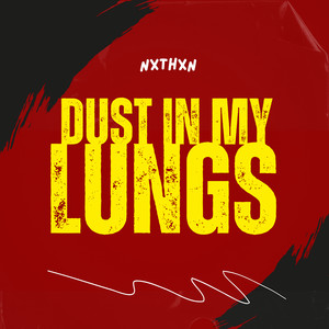 Dust in My Lungs (Explicit)