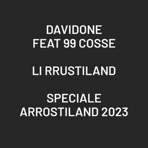 LI RRUSTILAND (Speciale ARROSTILAND 2023 ) (feat. 99 COSSE)