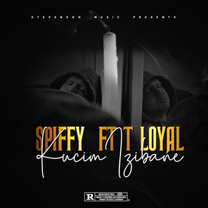 Kucim'izibane(feat. T Loyal) (Explicit)